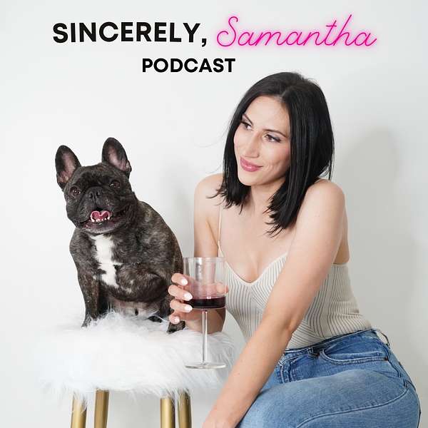 Sincerely, Samantha Podcast Artwork Image