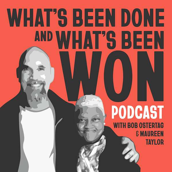 What's Been Done and What's Been Won Podcast Artwork Image