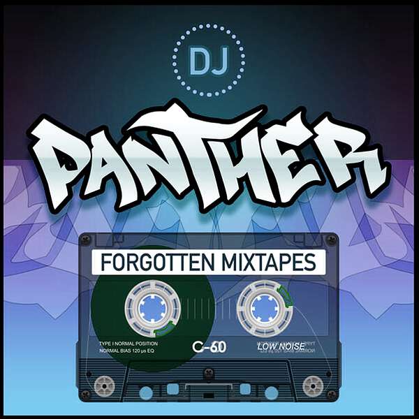 DJ Panther: Forgotten Mixtapes Podcast Artwork Image