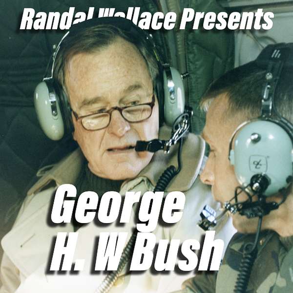 George H.W. Bush 1990 - 1991 The Sweep of History Podcast Artwork Image
