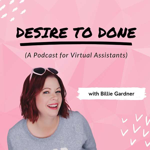 Desire to Done Podcast for Virtual Assistants and Introverts Podcast Artwork Image