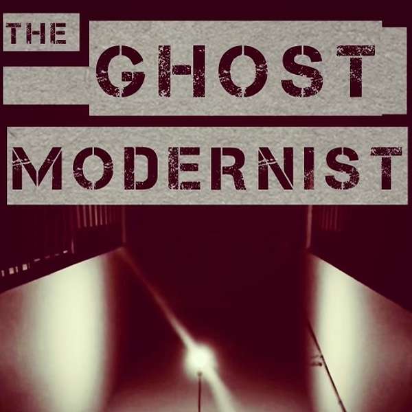 THE GHOST MODERNIST Podcast Artwork Image