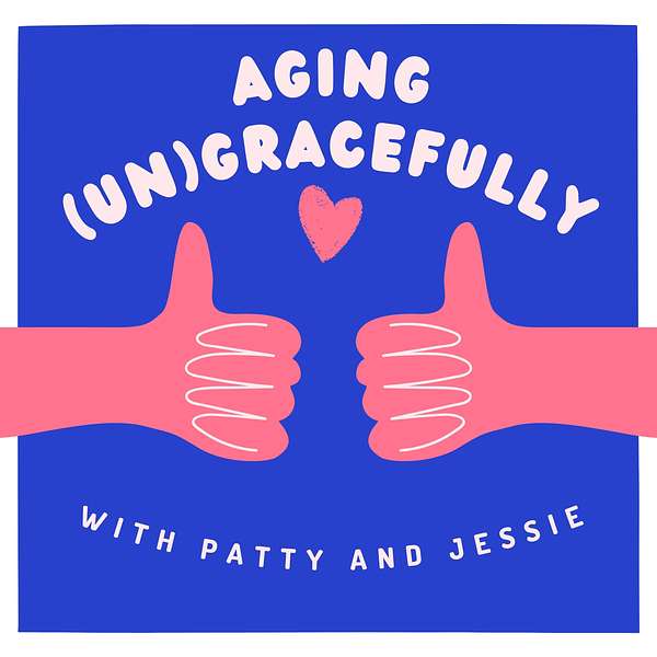 Aging Ungracefully Podcast Artwork Image