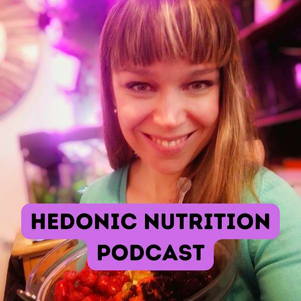 Hedonic Nutrition Podcast Podcast Artwork Image