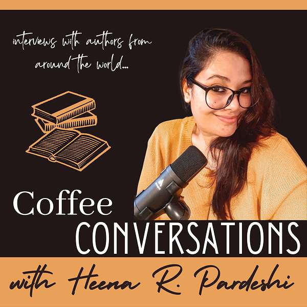 Coffee Conversations With Author Heena Pardeshi Podcast Artwork Image