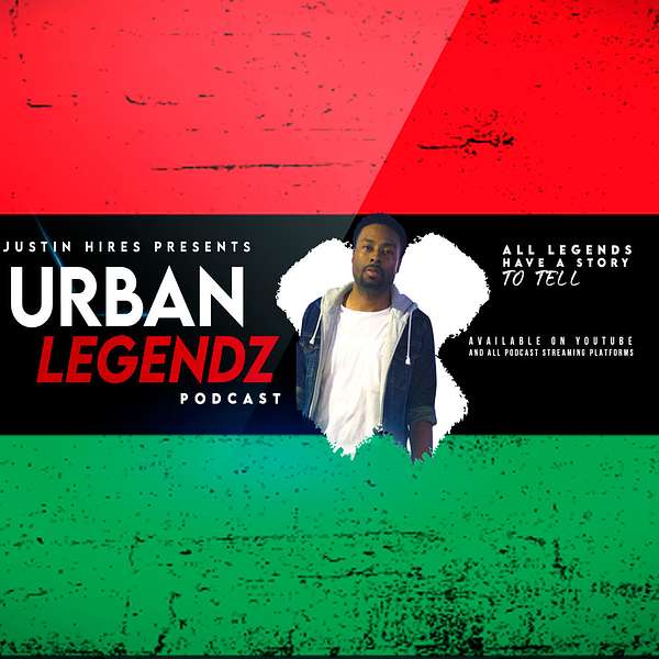 Urban Legendz Podcast with Justin Hires Podcast Artwork Image