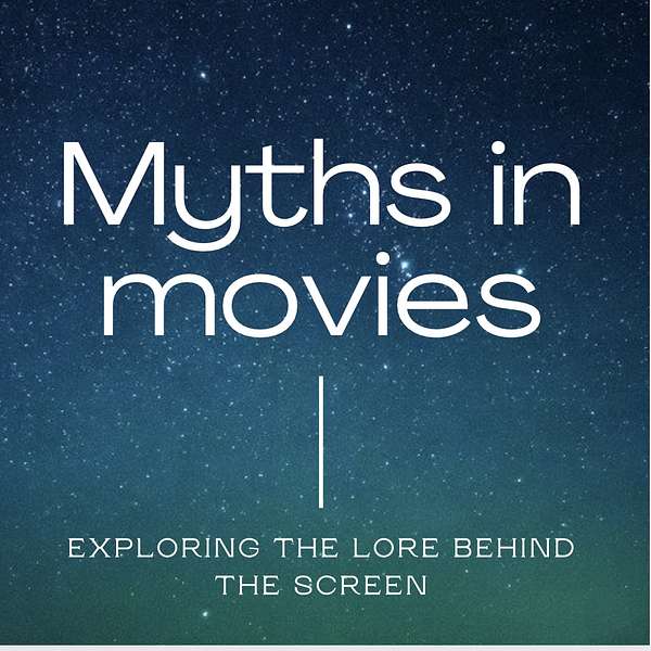 Myths in Movies  Podcast Artwork Image