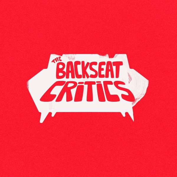 The Backseat Critics: The Movie Review Podcast Podcast Artwork Image