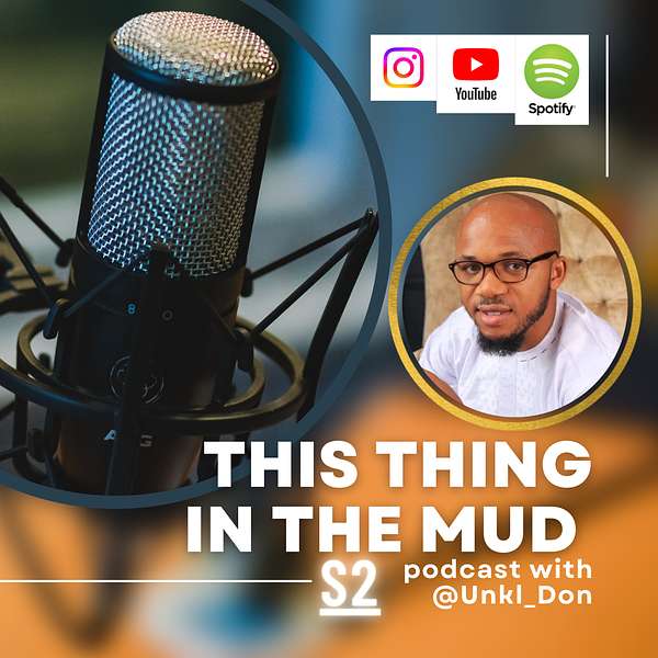 This thing in the Mud - Weekly Candid Tales with Unkl Don  Podcast Artwork Image