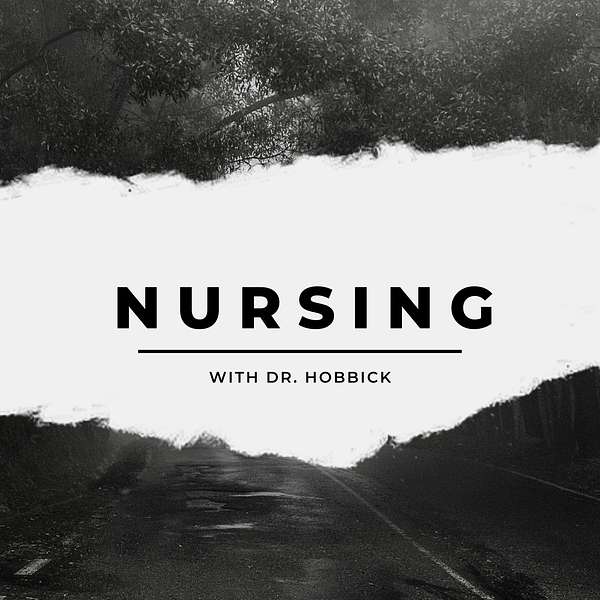 Nursing with Dr. Hobbick Podcast Artwork Image