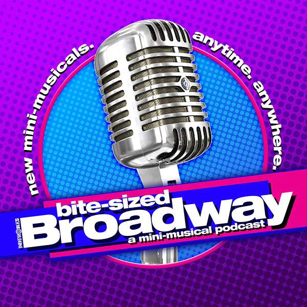 Bite-Sized Broadway: A Mini-Musical Podcast Podcast Artwork Image