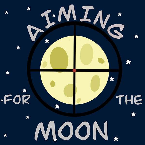 Aiming for the Moon Podcast Artwork Image