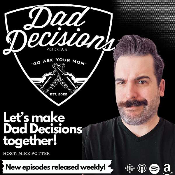Dad Decisions Podcast Artwork Image
