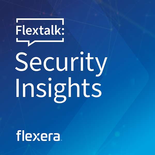 Flexera Security Vulnerability Insight Podcast  Podcast Artwork Image