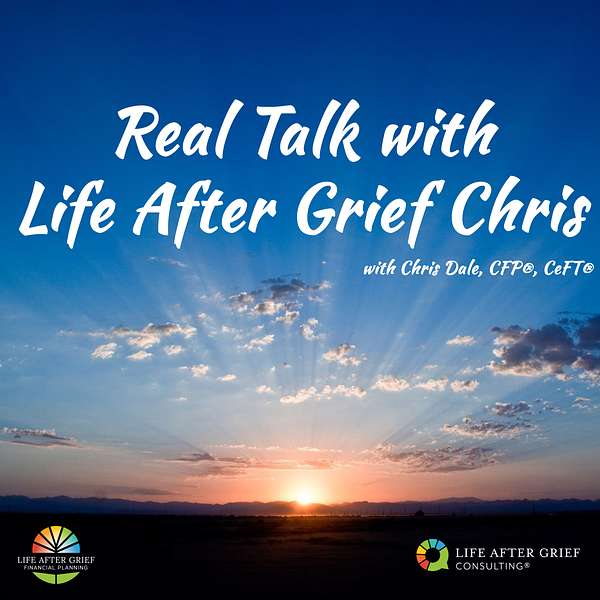 Real Talk with Life After Grief Chris Podcast Artwork Image