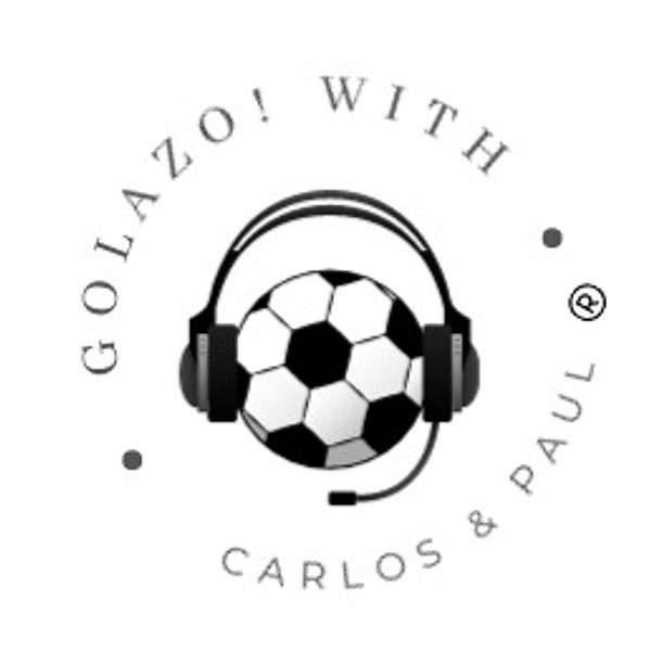 Golazo with Carlos and Paul Podcast Artwork Image