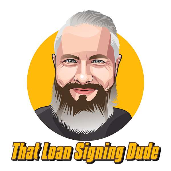 That Loan Signing Dude Podcast Artwork Image