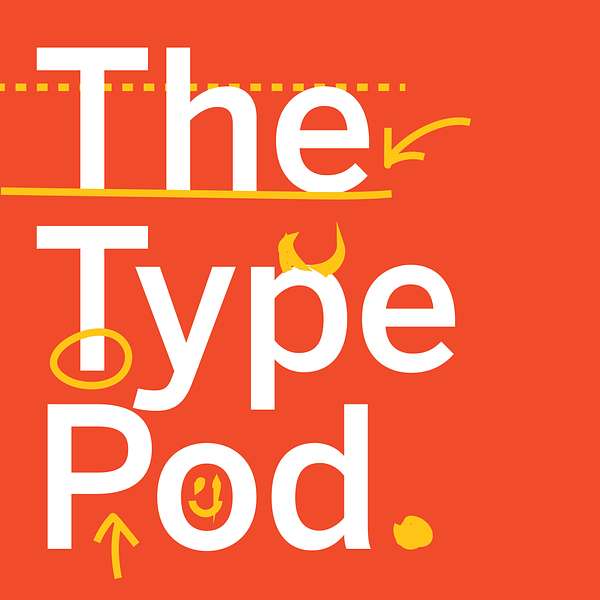 The Type Pod Podcast Artwork Image