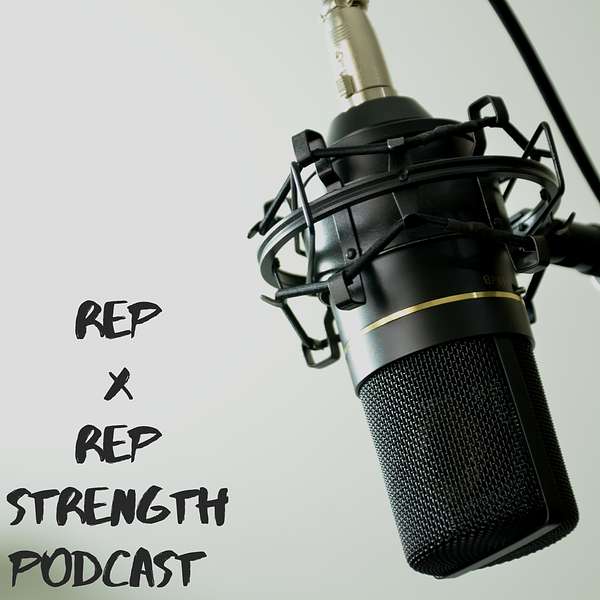 Rep By Rep Strength Podcast Artwork Image