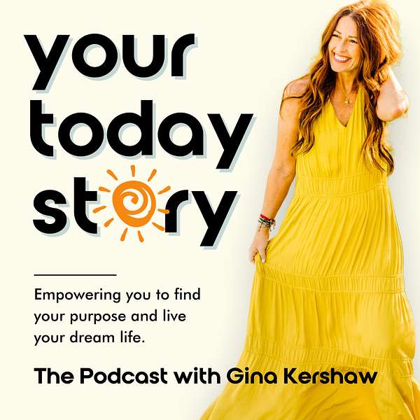 Your Today Story with Gina Kershaw Podcast Artwork Image
