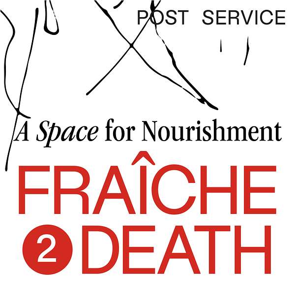 Fraîche 2 Death  Podcast Artwork Image