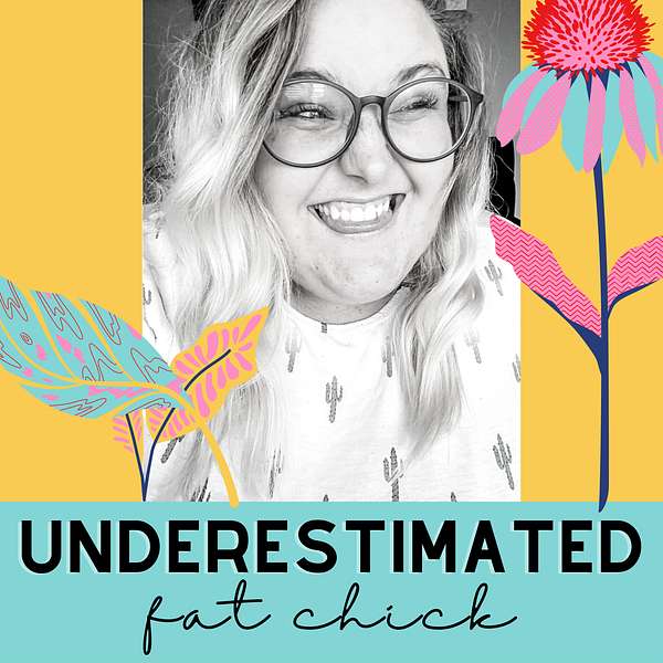 Underestimated Fat Chick Podcast Artwork Image