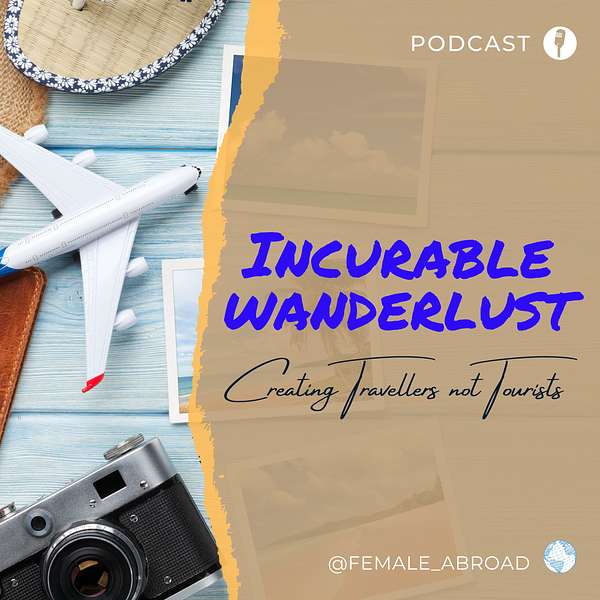 Incurable Wanderlust Podcast Artwork Image