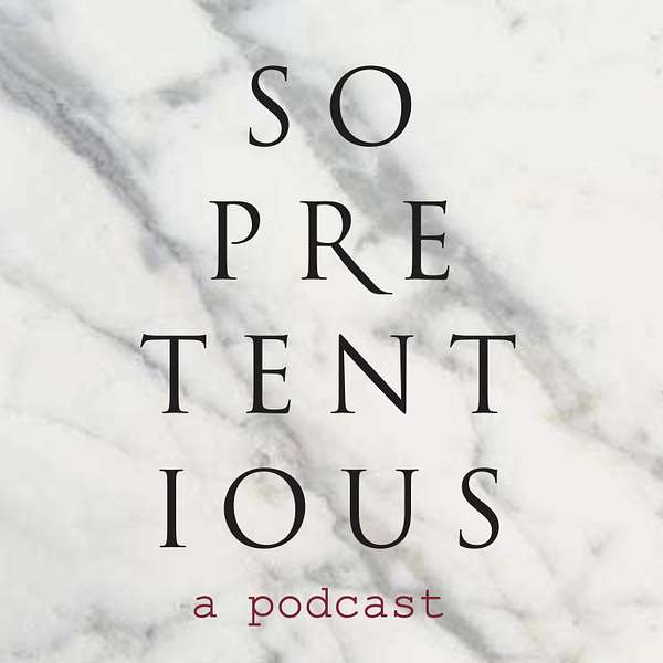 So Pretentious... a podcast Podcast Artwork Image