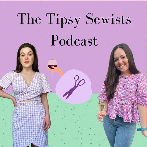 The Tipsy Sewists Podcast Artwork Image