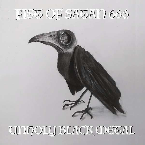 Fist Of Satan 666 - Unholy Black Metal Podcast Artwork Image