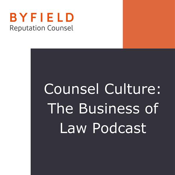 Counsel Culture: The Business of Law Podcast Podcast Artwork Image