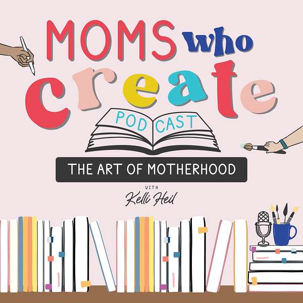 Moms Who Create Podcast Artwork Image