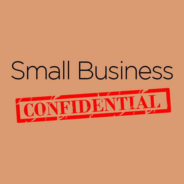 Small Business Confidential Podcast Artwork Image