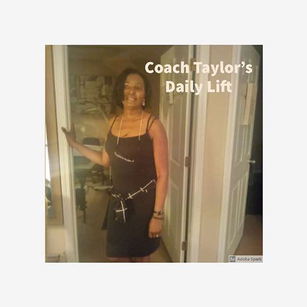 Coach Taylor's Daily Lift  /  Christian Transformation  Life Coach Podcast Artwork Image