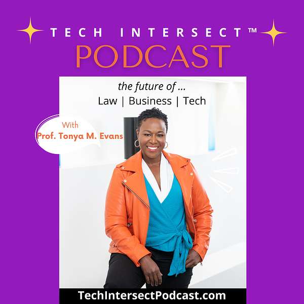 Tech Intersect™ with Prof Tonya M. Evans Podcast Artwork Image