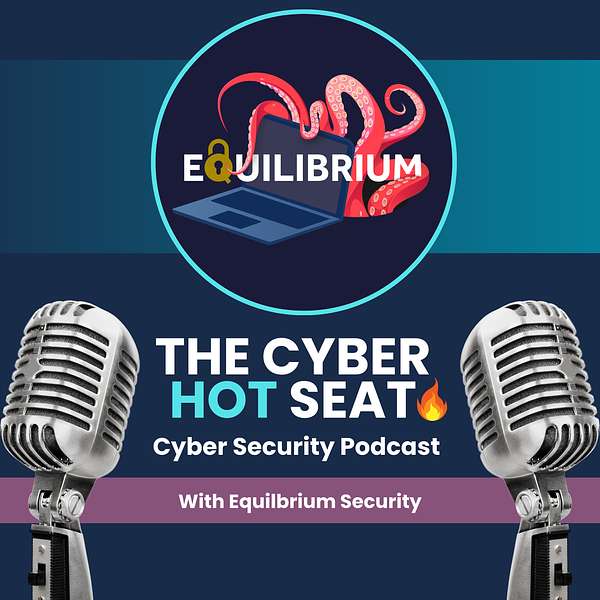 The Cyber Hot Seat: Taking on your Cyber Security challenges Podcast Artwork Image
