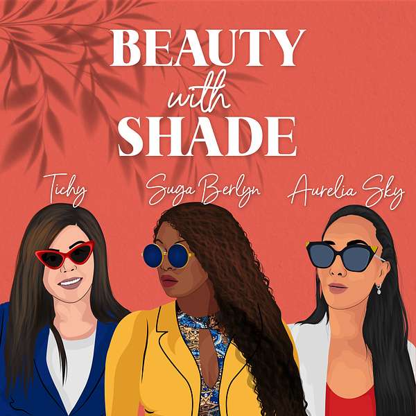 Beauty with Shade Podcast Artwork Image