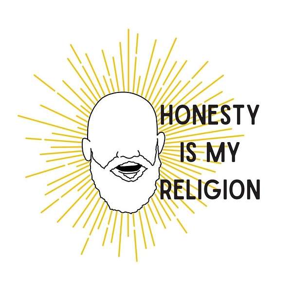 Honesty Is My Religion  Podcast Artwork Image