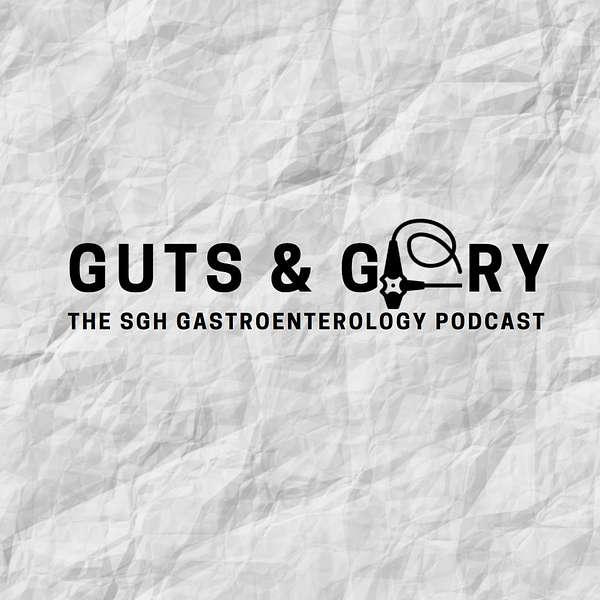Guts & Glory: The SGH Gastroenterology Podcast Podcast Artwork Image