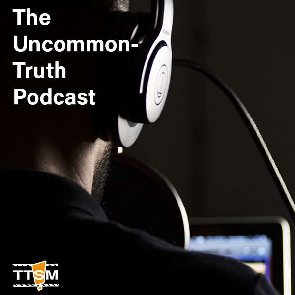 The Uncommon Truth Podcast Artwork Image