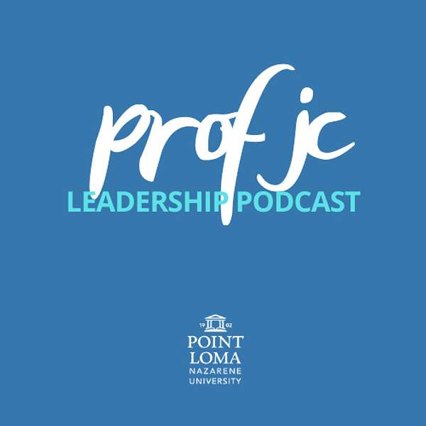 The Prof JC Leadership Podcast with JC Hurtado-Prater Podcast Artwork Image