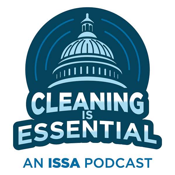 Cleaning Is Essential - An ISSA Podcast Podcast Artwork Image