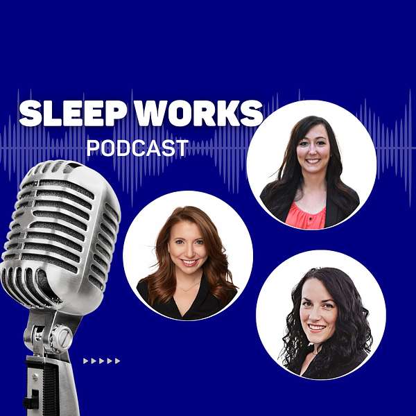 Sleep Works Podcast Artwork Image