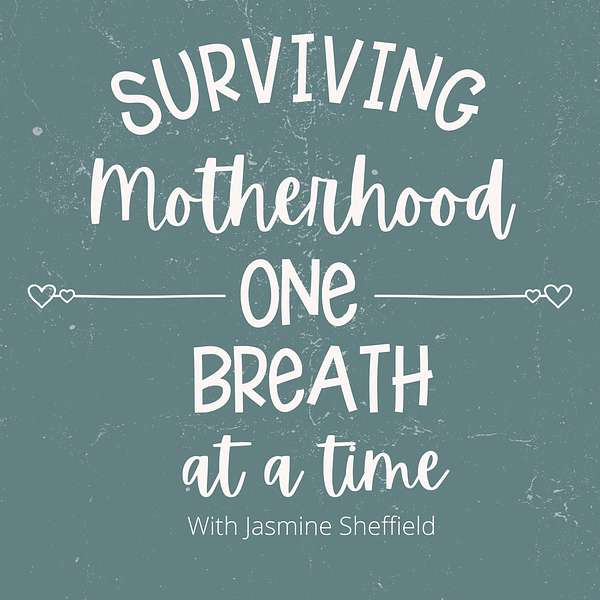 Surviving Motherhood One Breath at a Time  Podcast Artwork Image
