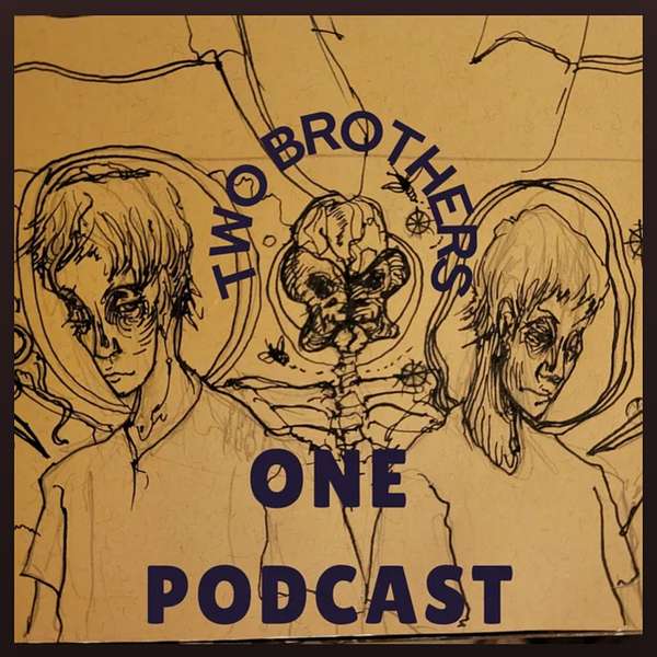 Two Brothers, One Podcast Podcast Artwork Image