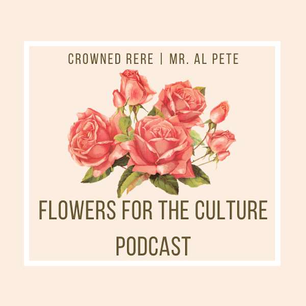 Flowers For The Culture Podcast Artwork Image
