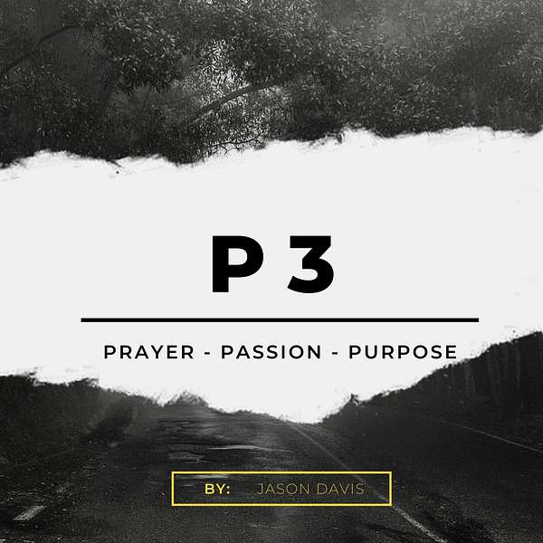 P3: Prayer - Passion - Purpose Podcast Artwork Image