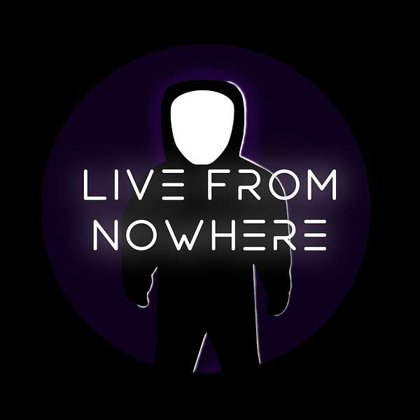 Live From Nowhere Podcast Artwork Image