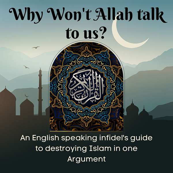 Why won't Allah talk to us? Podcast Artwork Image