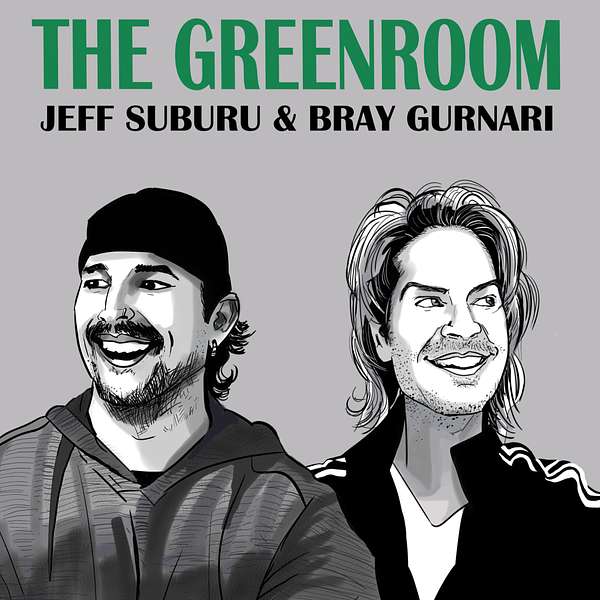 The Green Room w/ Jeff Suburu and Bray Gurnari Podcast Artwork Image
